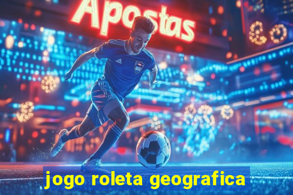 jogo roleta geografica